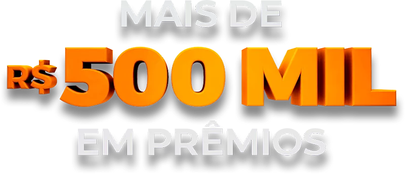 Mais de R$ 500 mil em prêmio